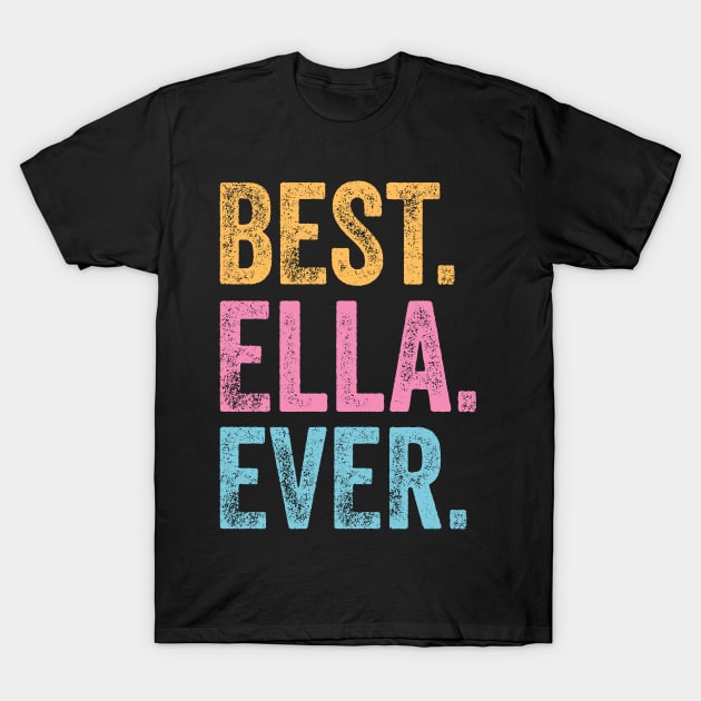 Best Ella Ever T-Shirt by TeeTypo